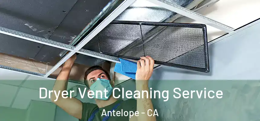  Dryer Vent Cleaning Service Antelope - CA