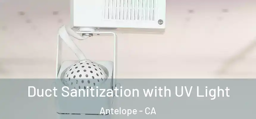  Duct Sanitization with UV Light Antelope - CA