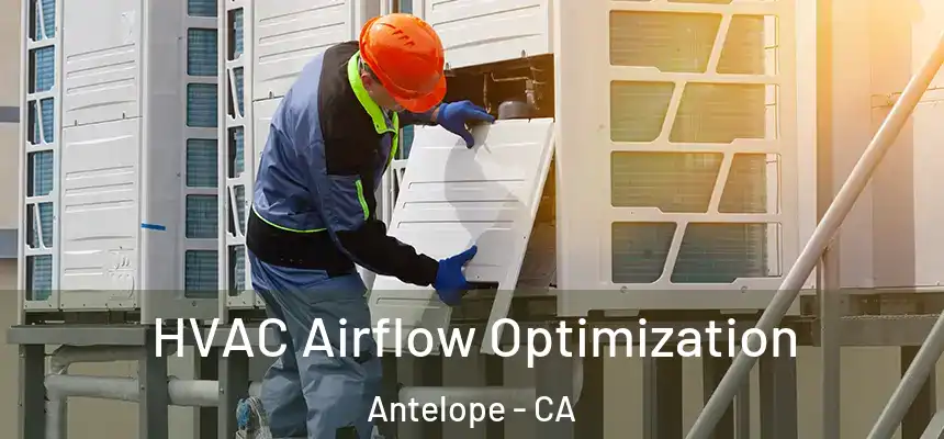  HVAC Airflow Optimization Antelope - CA