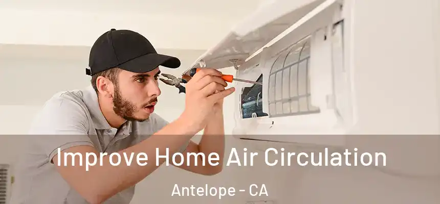  Improve Home Air Circulation Antelope - CA