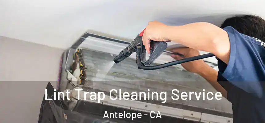 Lint Trap Cleaning Service Antelope - CA